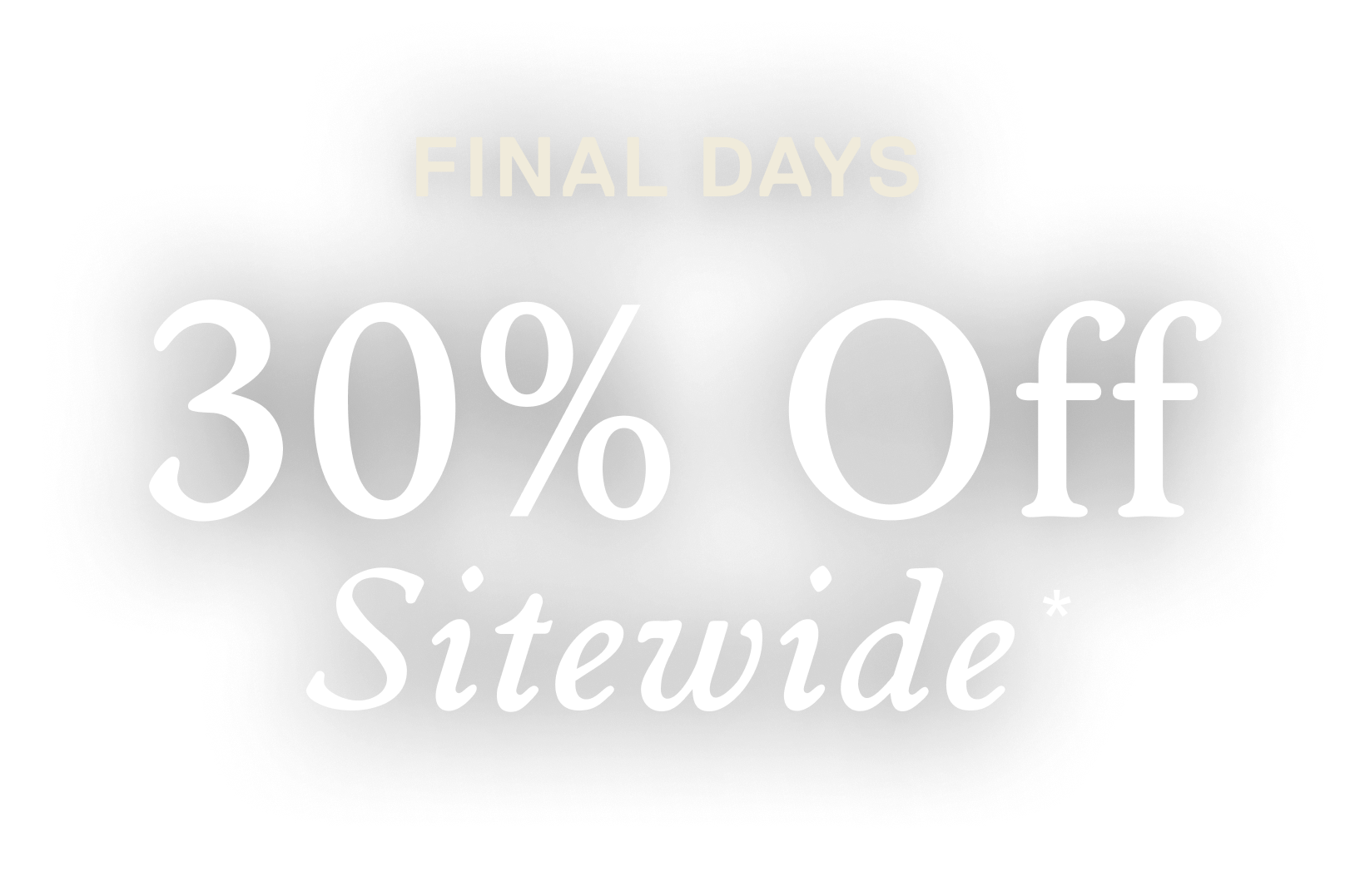 30% Off Sitewide*